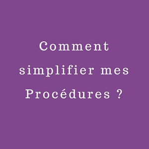 Simplifiez vos procédures